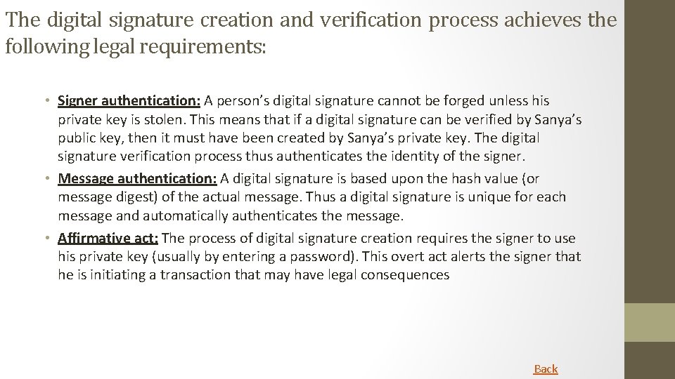 The digital signature creation and verification process achieves the following legal requirements: • Signer