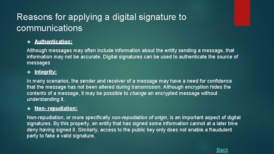Reasons for applying a digital signature to communications Authentication: Although messages may often include