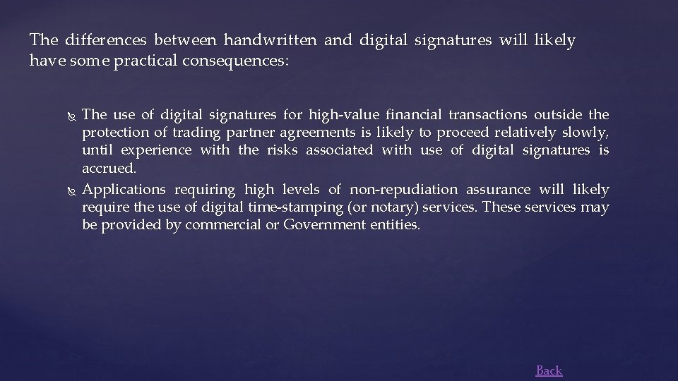 The differences between handwritten and digital signatures will likely have some practical consequences: The
