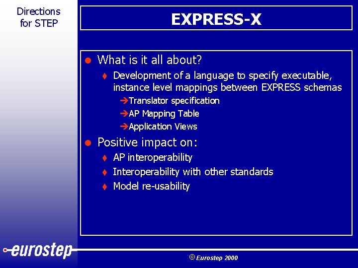 Directions for STEP EXPRESS-X l What is it all about? t Development of a