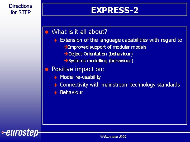 Directions for STEP EXPRESS-2 l What is it all about? t Extension of the