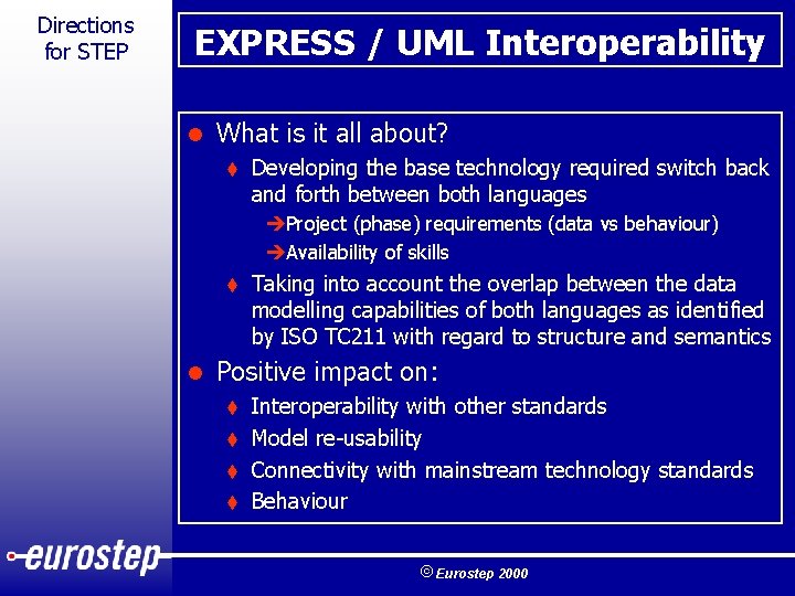 Directions for STEP EXPRESS / UML Interoperability l What is it all about? t