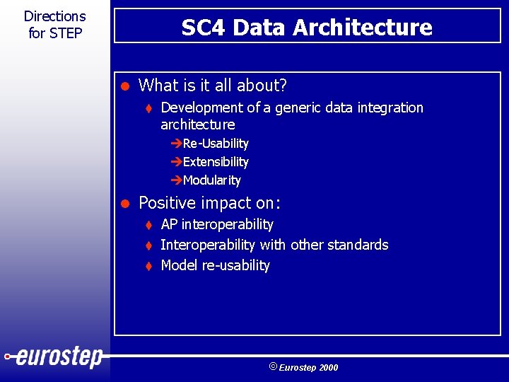Directions for STEP SC 4 Data Architecture l What is it all about? t