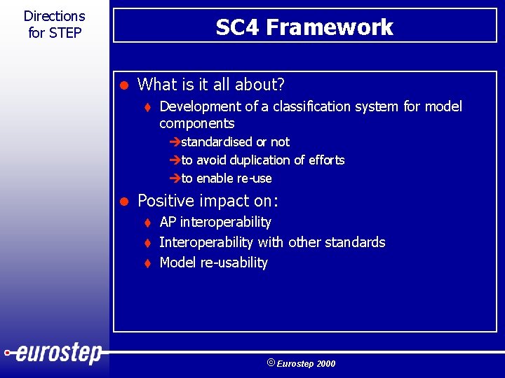 Directions for STEP SC 4 Framework l What is it all about? t Development