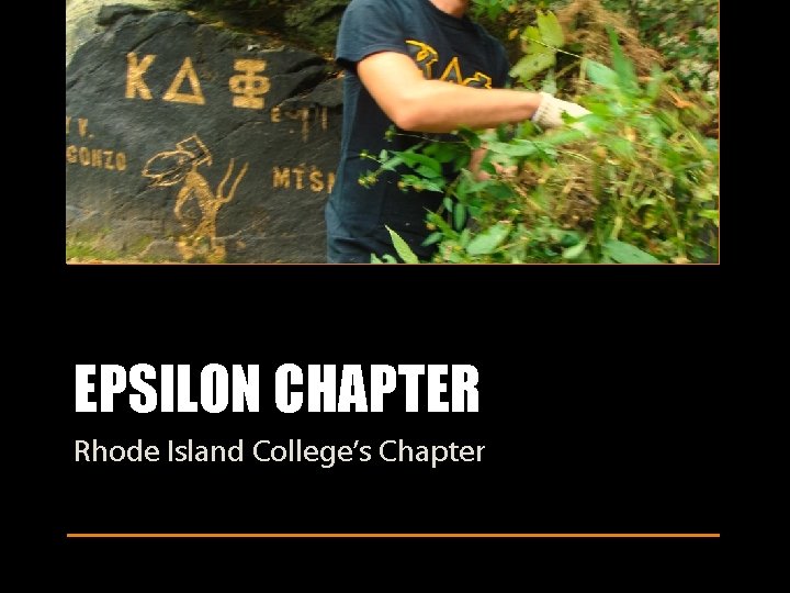 EPSILON CHAPTER Rhode Island College’s Chapter 