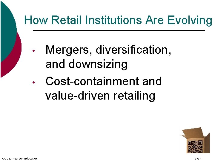 How Retail Institutions Are Evolving • • © 2013 Pearson Education Mergers, diversification, and