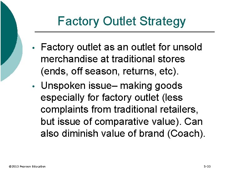 Factory Outlet Strategy • • Factory outlet as an outlet for unsold merchandise at