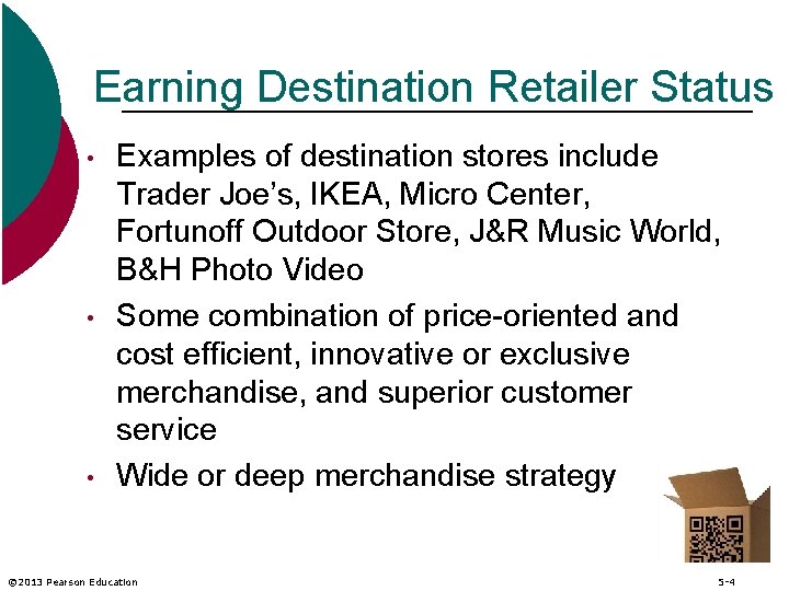 Earning Destination Retailer Status • • • Examples of destination stores include Trader Joe’s,