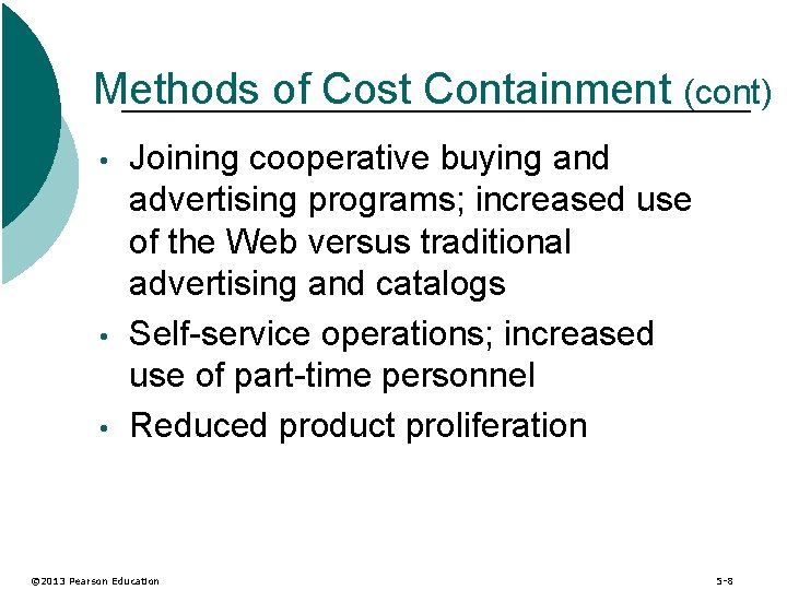 Methods of Cost Containment (cont) • • • Joining cooperative buying and advertising programs;