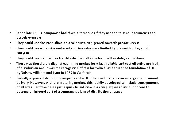  • • • In the late 1960 s, companies had three alternatives if