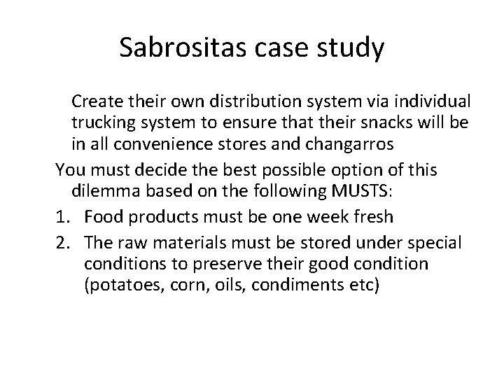 Sabrositas case study Create their own distribution system via individual trucking system to ensure