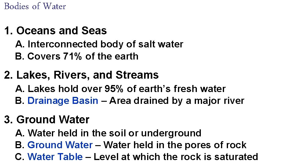 Bodies of Water 1. Oceans and Seas A. Interconnected body of salt water B.