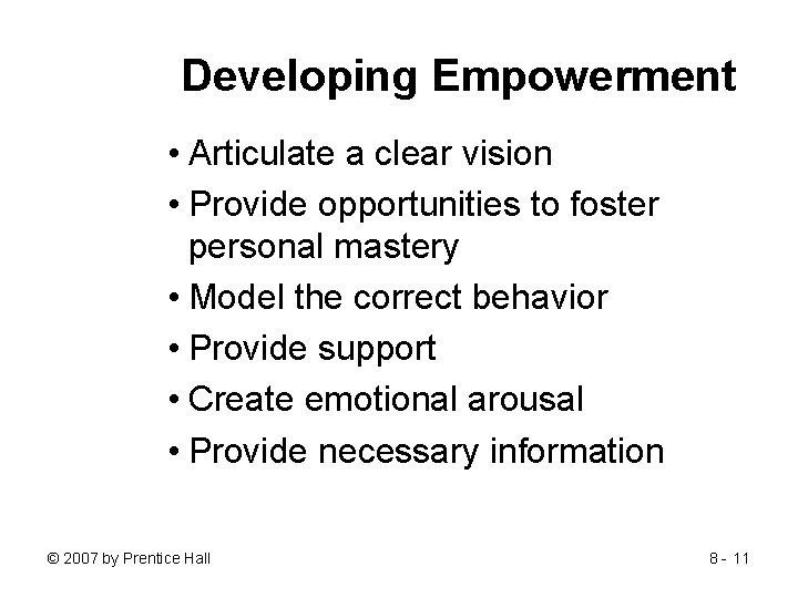 Developing Empowerment • Articulate a clear vision • Provide opportunities to foster personal mastery