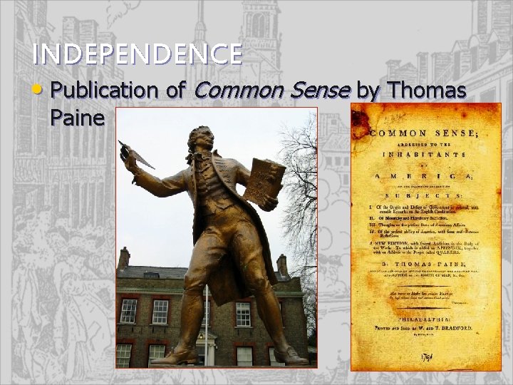 INDEPENDENCE • Publication of Common Sense by Thomas Paine 