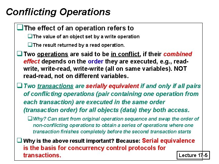 Conflicting Operations q. The effect of an operation refers to q. The value of