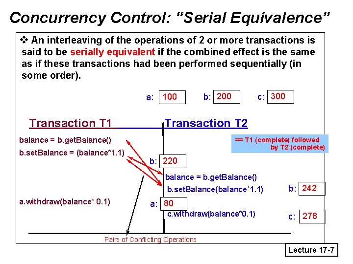 Concurrency Control: “Serial Equivalence” v An interleaving of the operations of 2 or more