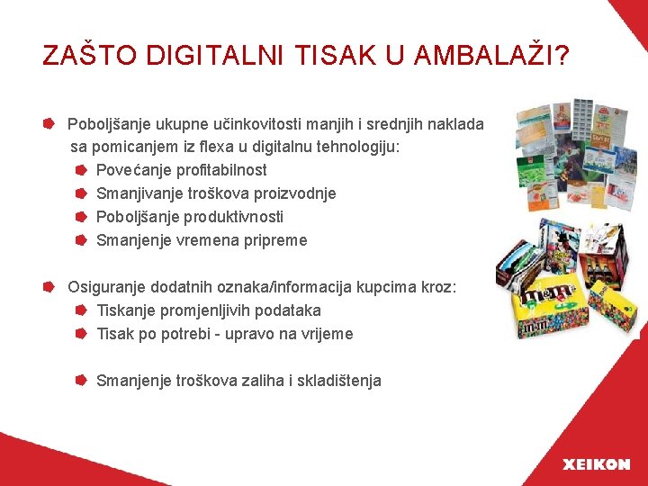 ZAŠTO DIGITALNI TISAK U AMBALAŽI? Poboljšanje ukupne učinkovitosti manjih i srednjih naklada sa pomicanjem