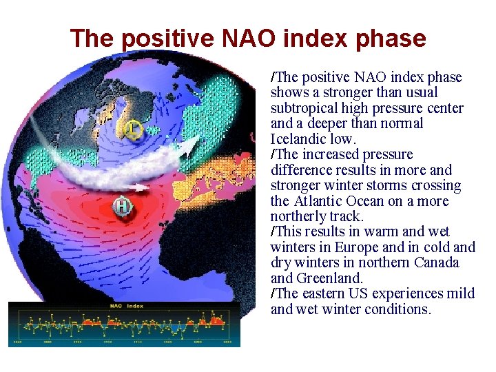 The positive NAO index phase /The positive NAO index phase shows a stronger than