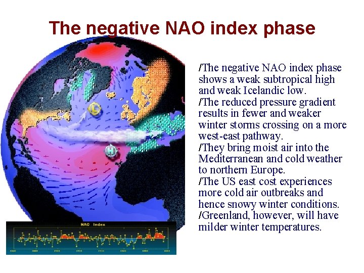 The negative NAO index phase /The negative NAO index phase shows a weak subtropical