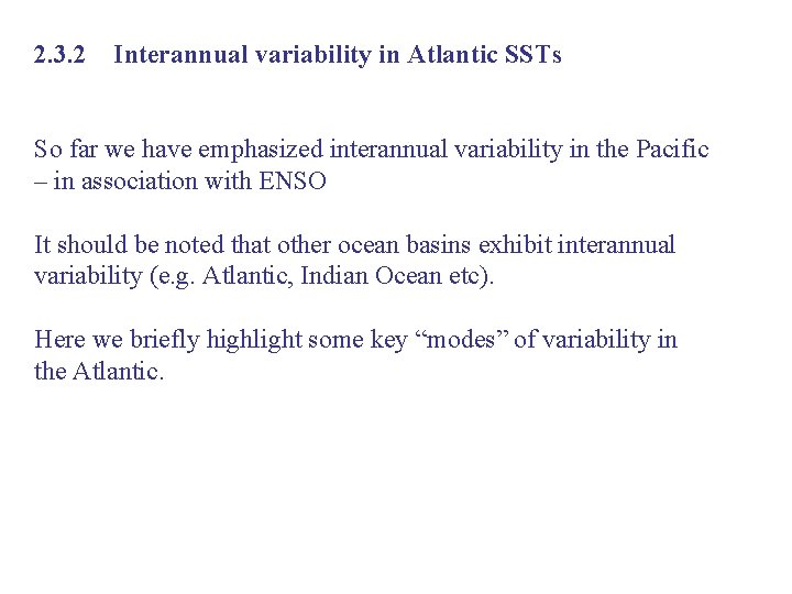 2. 3. 2 Interannual variability in Atlantic SSTs So far we have emphasized interannual