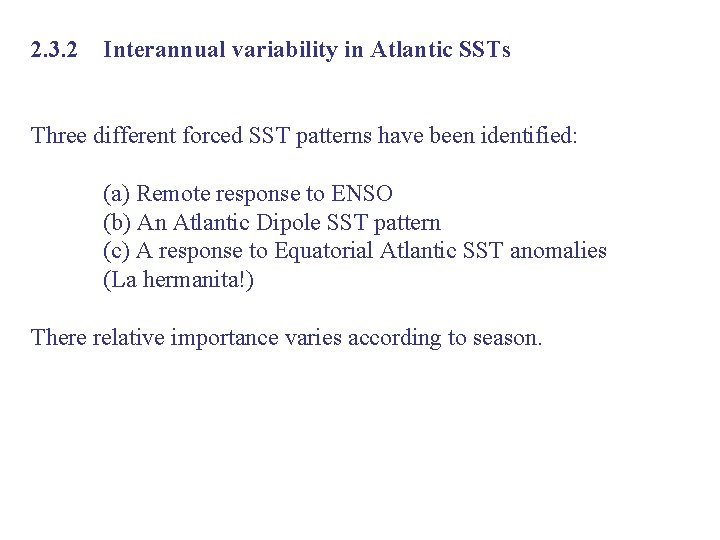 2. 3. 2 Interannual variability in Atlantic SSTs Three different forced SST patterns have