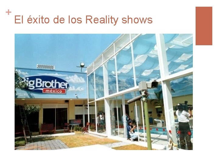 + El éxito de los Reality shows 