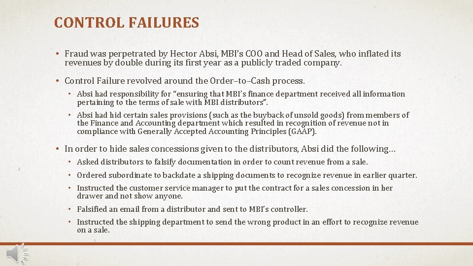 CONTROL FAILURES • Fraud was perpetrated by Hector Absi, MBI’s COO and Head of