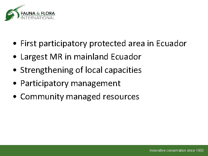  • • • First participatory protected area in Ecuador Largest MR in mainland