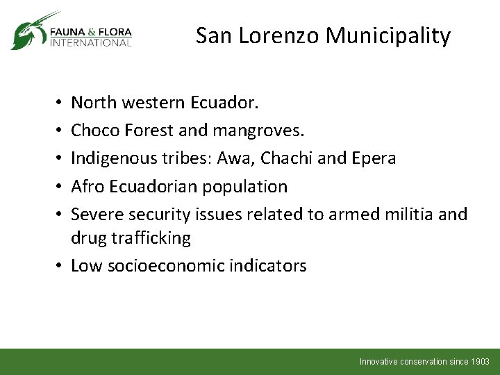 San Lorenzo Municipality North western Ecuador. Choco Forest and mangroves. Indigenous tribes: Awa, Chachi