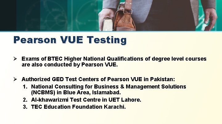 Pearson VUE Testing Ø Exams of BTEC Higher National Qualifications of degree level courses