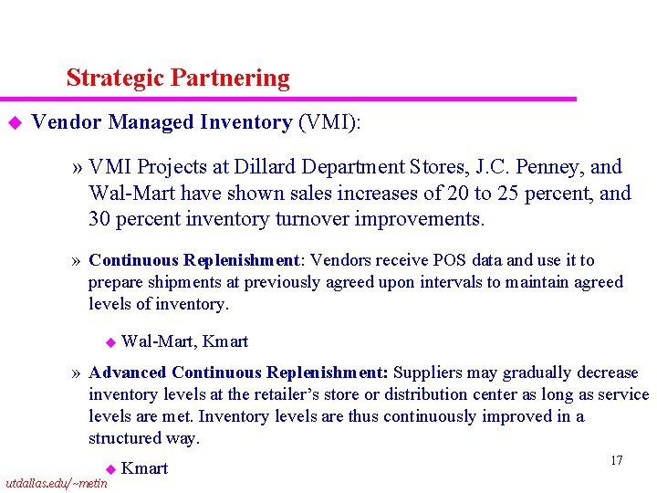 Strategic Partnering u Vendor Managed Inventory (VMI): » VMI Projects at Dillard Department Stores,