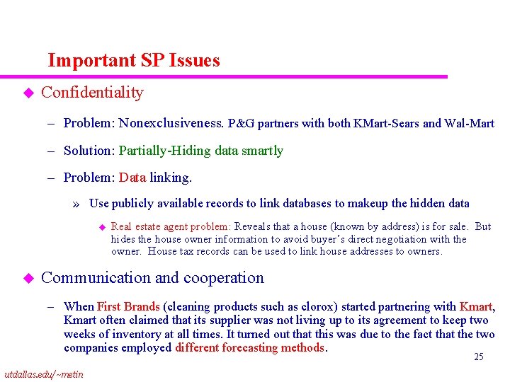 Important SP Issues u Confidentiality – Problem: Nonexclusiveness. P&G partners with both KMart-Sears and