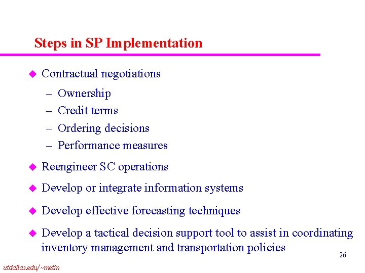 Steps in SP Implementation u Contractual negotiations – – Ownership Credit terms Ordering decisions