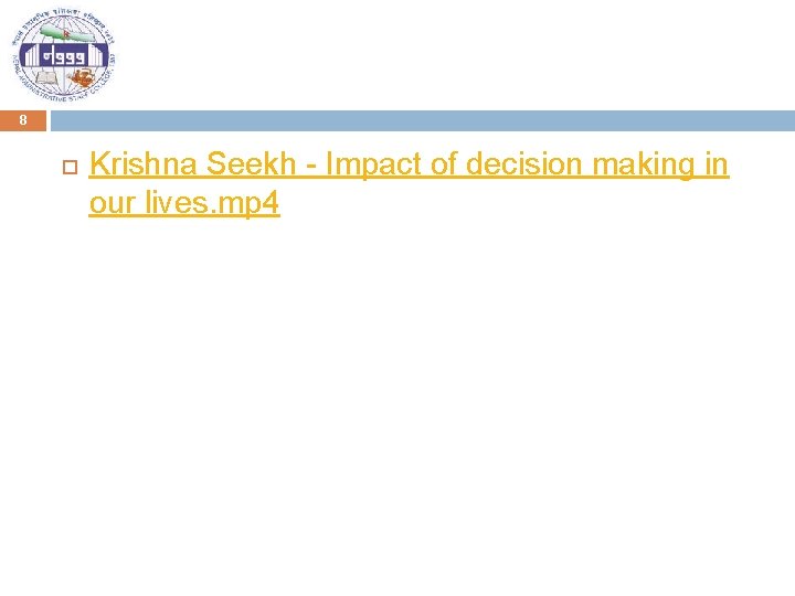 8 Krishna Seekh - Impact of decision making in our lives. mp 4 