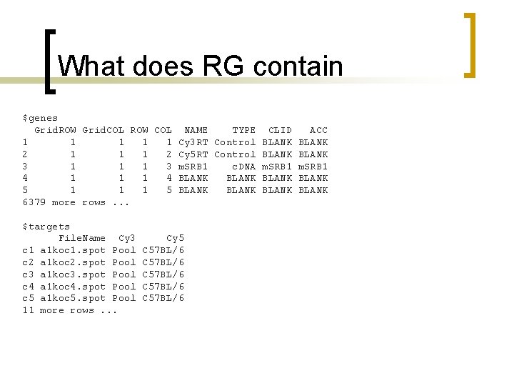 What does RG contain $genes Grid. ROW Grid. COL ROW COL NAME TYPE CLID