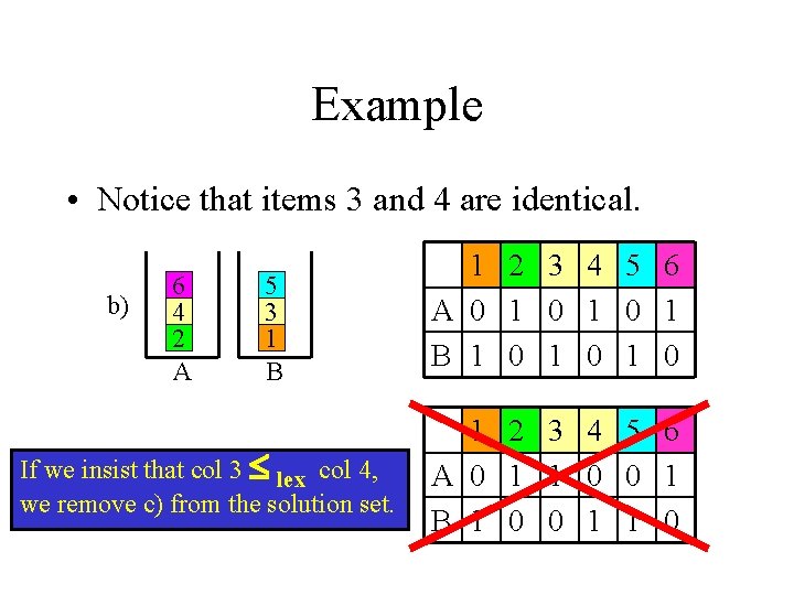 Example • Notice that items 3 and 4 are identical. b) 6 4 2