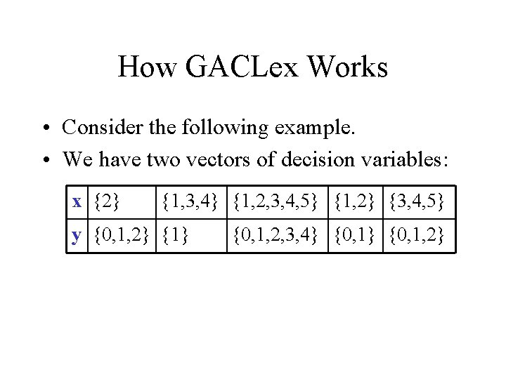 How GACLex Works • Consider the following example. • We have two vectors of