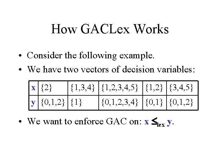 How GACLex Works • Consider the following example. • We have two vectors of