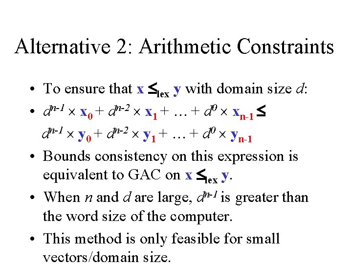 Alternative 2: Arithmetic Constraints • To ensure that x lex y with domain size