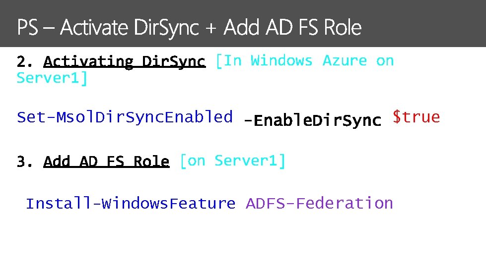 Server 1] [In Windows Azure on Set-Msol. Dir. Sync. Enabled $true [on Server 1]