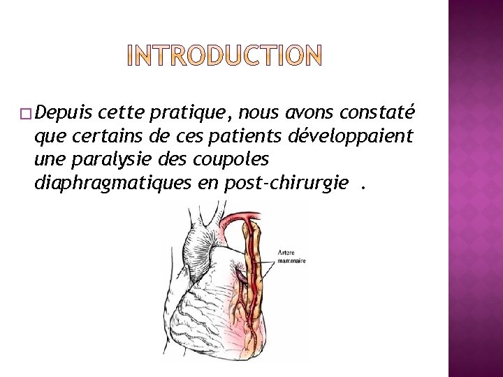 � Depuis cette pratique, nous avons constaté que certains de ces patients développaient une