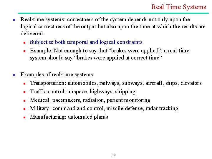 Real Time Systems n n Real time systems: correctness of the system depends not Real Time Systems n n Real time systems: correctness of the system depends not