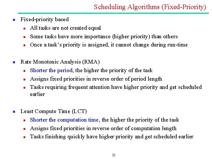 Scheduling Algorithms (Fixed Priority) n n n Fixed priority based n All tasks are Scheduling Algorithms (Fixed Priority) n n n Fixed priority based n All tasks are