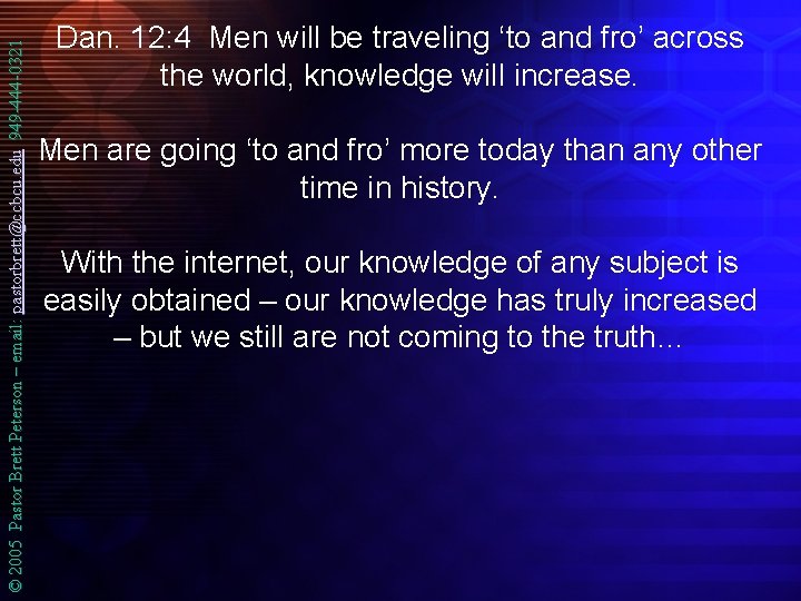 © 2005 Pastor Brett Peterson – email: pastorbrett@ccbcu. edu 949 -444 -0321 Dan. 12: