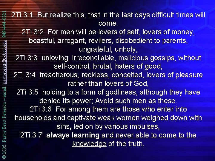 © 2005 Pastor Brett Peterson – email: pastorbrett@ccbcu. edu 949 -444 -0321 2 Ti