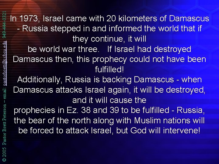 © 2005 Pastor Brett Peterson – email: pastorbrett@ccbcu. edu 949 -444 -0321 In 1973,