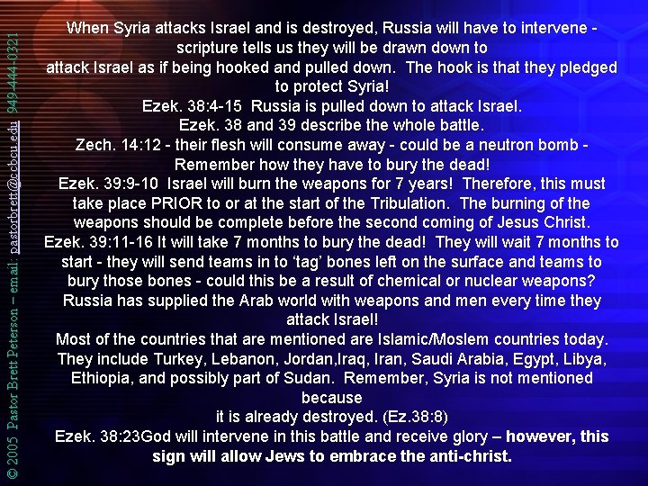 © 2005 Pastor Brett Peterson – email: pastorbrett@ccbcu. edu 949 -444 -0321 When Syria