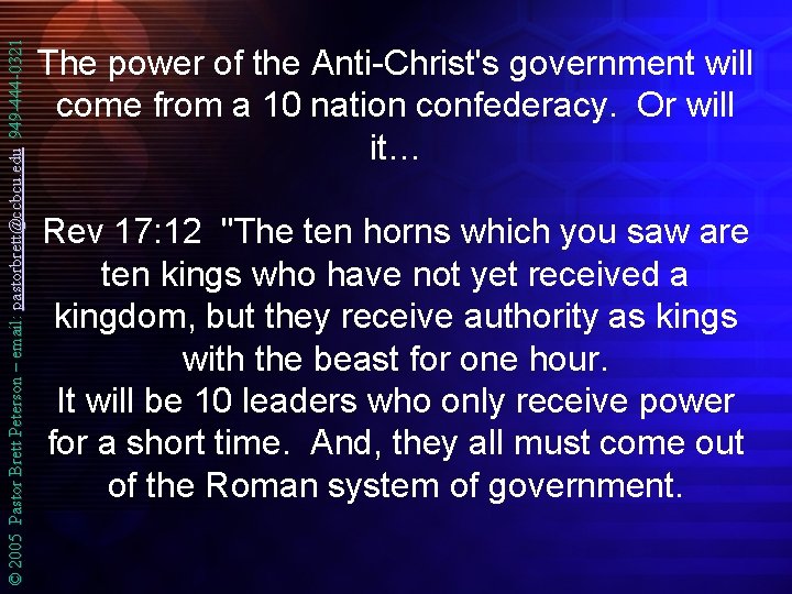 © 2005 Pastor Brett Peterson – email: pastorbrett@ccbcu. edu 949 -444 -0321 The power