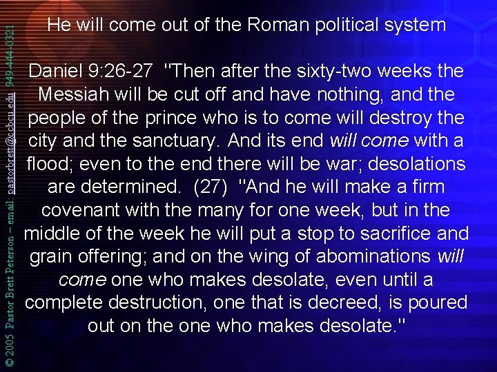 © 2005 Pastor Brett Peterson – email: pastorbrett@ccbcu. edu 949 -444 -0321 He will