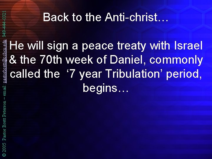 © 2005 Pastor Brett Peterson – email: pastorbrett@ccbcu. edu 949 -444 -0321 Back to